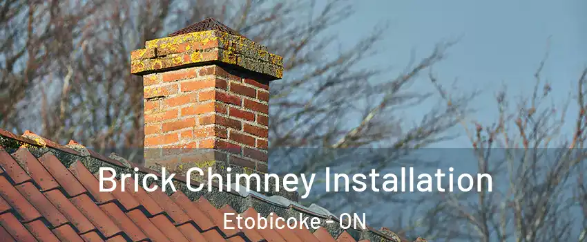  Brick Chimney Installation Etobicoke - ON