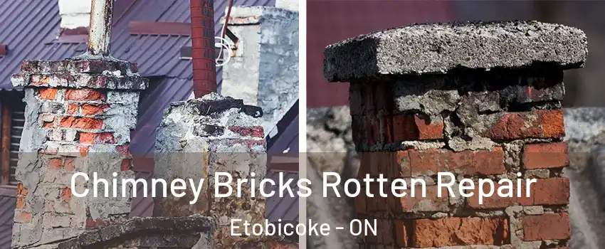  Chimney Bricks Rotten Repair Etobicoke - ON