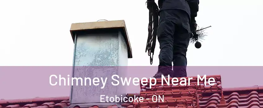  Chimney Sweep Near Me Etobicoke - ON