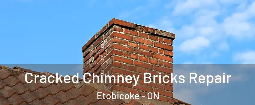  Cracked Chimney Bricks Repair Etobicoke - ON
