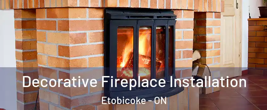  Decorative Fireplace Installation Etobicoke - ON