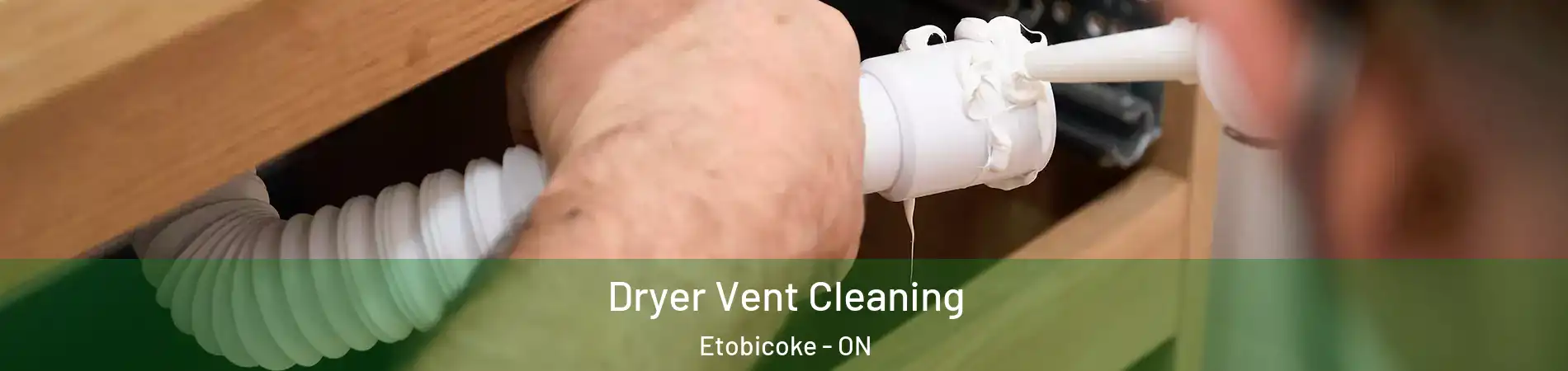  Dryer Vent Cleaning Etobicoke - ON