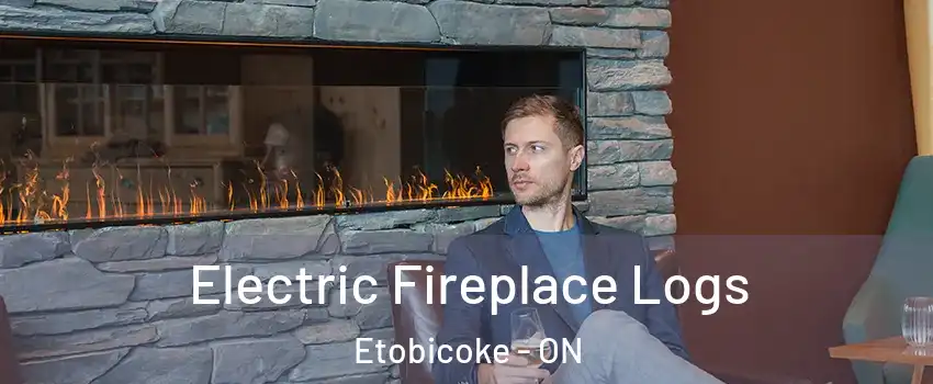  Electric Fireplace Logs Etobicoke - ON