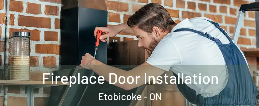  Fireplace Door Installation Etobicoke - ON