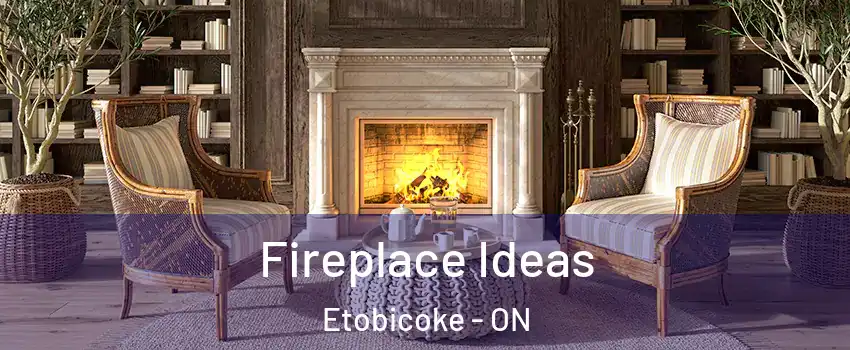  Fireplace Ideas Etobicoke - ON