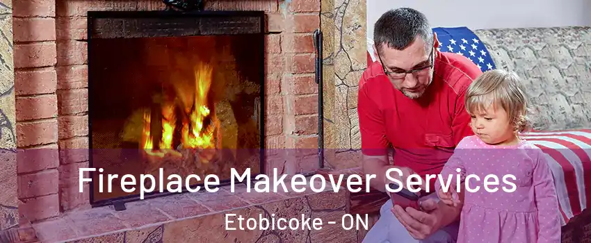  Fireplace Makeover Services Etobicoke - ON