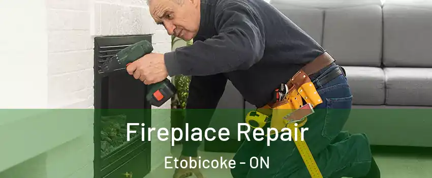  Fireplace Repair Etobicoke - ON
