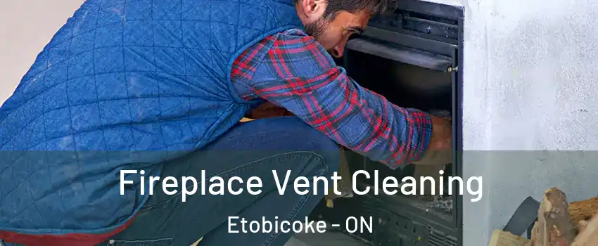  Fireplace Vent Cleaning Etobicoke - ON