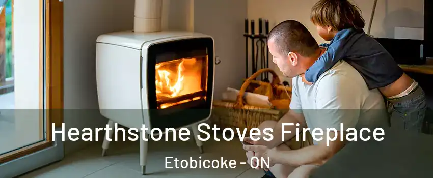  Hearthstone Stoves Fireplace Etobicoke - ON