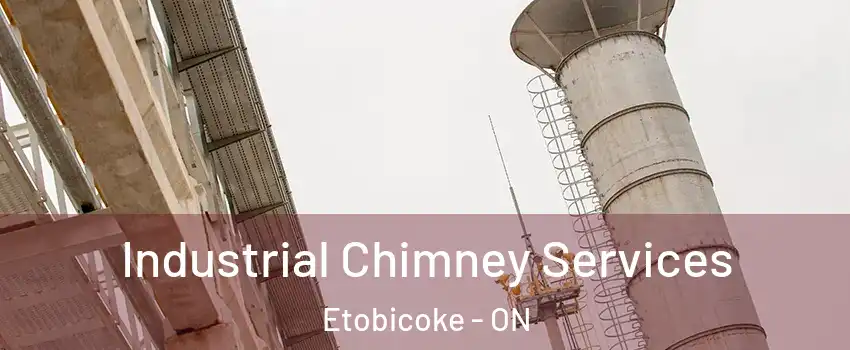  Industrial Chimney Services Etobicoke - ON