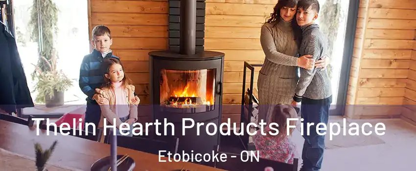  Thelin Hearth Products Fireplace Etobicoke - ON