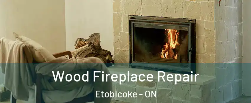  Wood Fireplace Repair Etobicoke - ON